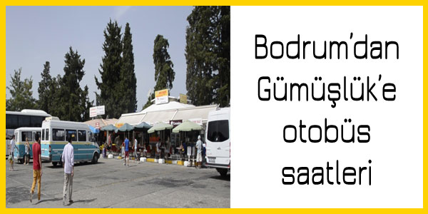 Bodrum, Gümüşlük otobüs saatleri