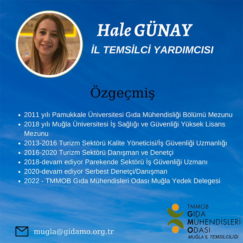 Hale GÜNAY – Gıda Mühendisleri Odası Muğla İl Temsilci Yardımcısı